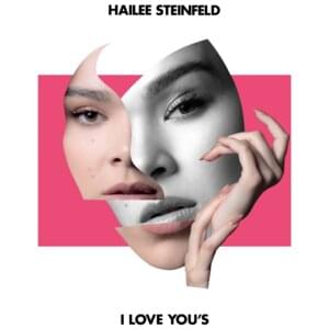 I Love You’s - Hailee Steinfeld