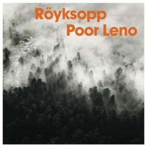 Poor Leno - Röyksopp