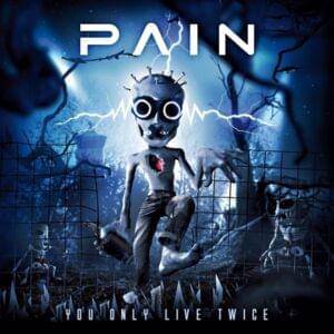 You Only Live Twice - Pain (SWE)