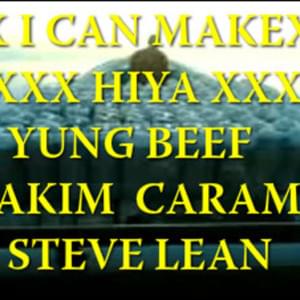 I CAN MAKE HIYA - Yung Beef & Steve Lean (Ft. Hakim Lemonhaze)