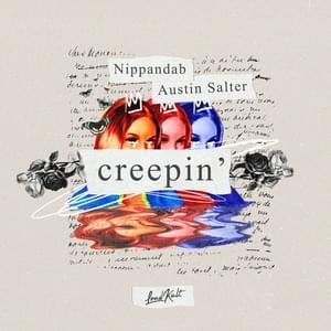 Creepin’ - Nippandab (Ft. Austin Salter)