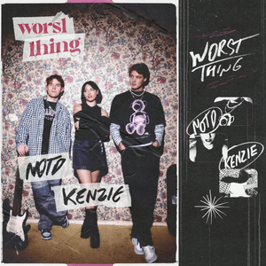 Worst Thing - NOTD & Kenzie