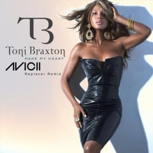 Make My Heart [Avicii Replacer Remix] - Toni Braxton