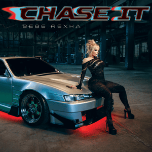 Chase It (Mmm Da Da Da) [Extended] - Bebe Rexha