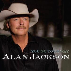 You Go Your Way - Alan Jackson