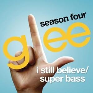 I Still Believe / Super Bass - Glee Cast