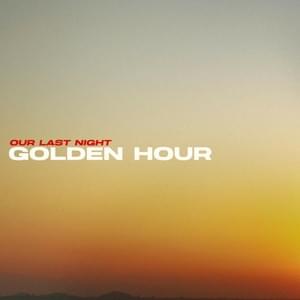 ​​golden hour - Our Last Night