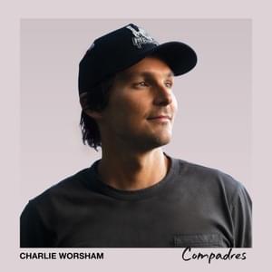 Things I Can’t Control - Charlie Worsham (Ft. Dierks Bentley)