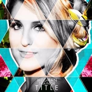 Title - Meghan Trainor