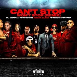 Can’t Stop Won’t Stop (Remix) - King Combs, French Montana & DJ Drama (Ft. Kodak Black)