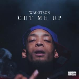 Cut Me Up - Wacotron