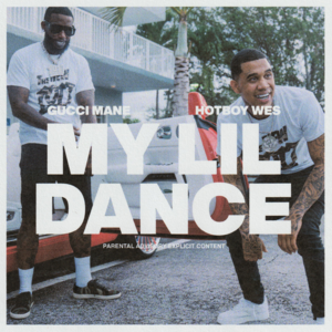 My Lil Dance - Hotboy Wes (Ft. Gucci Mane)