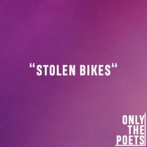 Stolen Bikes - Only The Poets