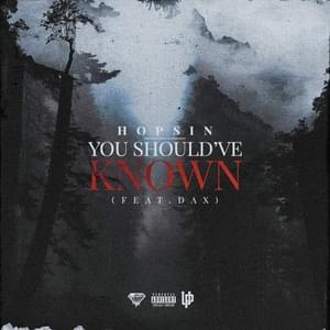 You Should’ve Known - Hopsin & Dax