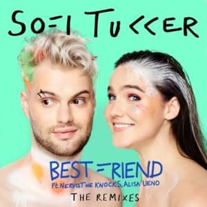 Best Friend (Sinego Remix) - SOFI TUKKER (Ft. Alisa Ueno, The Knocks & NERVO)