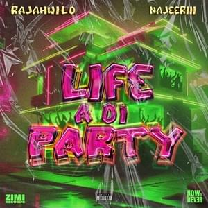 Life a Di Party - RajahWild (Ft. Najeeriii)