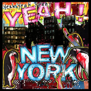 Yeah, New York! - Yeah Yeah Yeahs