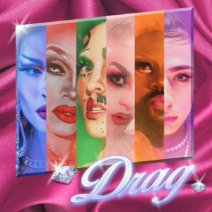 Drag - Dorian Electra (Ft. Eva Young, Imp Queen, London Jade, Lucy Stoole & The Vixen Bitch)