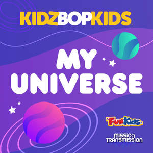 My Universe - KIDZ BOP Kids