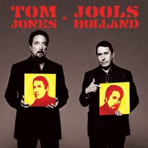 Baptism by Fire - Tom Jones & Jools Holland