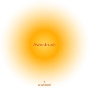 Awestruck - VOUS Worship