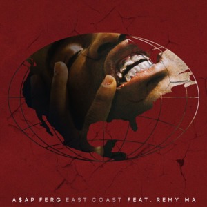 East Coast - A$AP Ferg (Ft. Remy Ma)