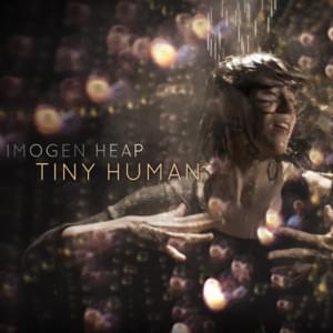 Tiny Human - Imogen Heap