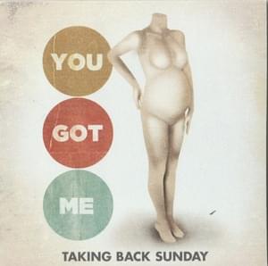 You Got Me - Taking Back Sunday