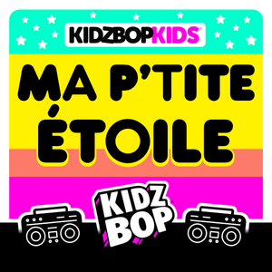 Ma p’tite étoile - KIDZ BOP Kids