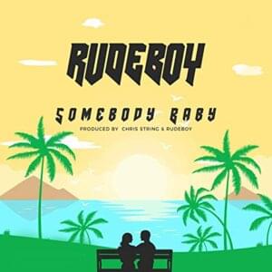 Somebody Baby - RudeBoy (Paul Okoye)