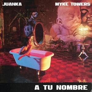 A Tu Nombre - Juanka & Myke Towers