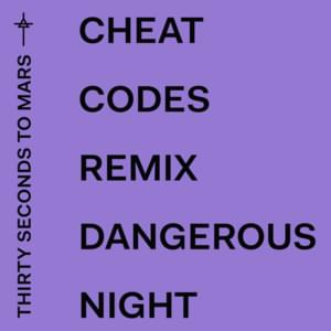 Dangerous Night (Cheat Codes Remix) - Thirty Seconds to Mars