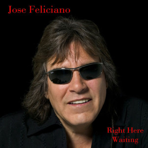 Right Here Waiting - José Feliciano