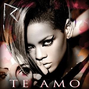 Te Amo - Rihanna