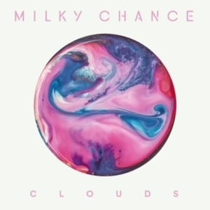 Clouds - Milky Chance