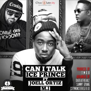 Can I Talk - Ice Prince (Ft. Joell Ortiz & M.I Abaga)