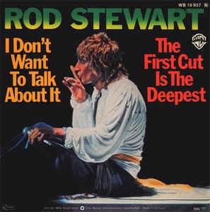 I Don’t Want to Talk About It - Rod Stewart