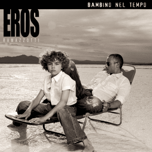 Bambino nel tempo - Eros Ramazzotti