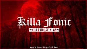 Killa House Klan - Killa Fonic