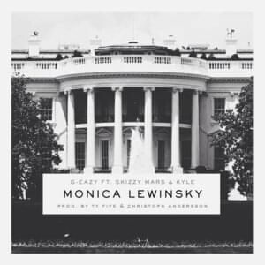 Monica Lewinsky - G-Eazy (Ft. KYLE & Skizzy Mars)