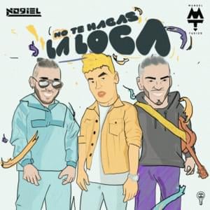 No Te Hagas La Loca - Noriel (Ft. Manuel Turizo)