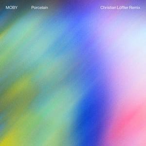 Porcelain (Christian Löffler Remix) - Moby (Ft. Jim James)