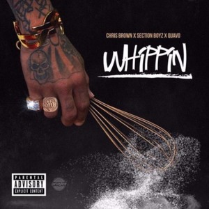 Whippin’ - Chris Brown (Ft. Quavo & Smoke Boys)