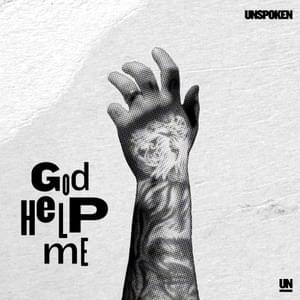 God Help Me - Unspoken