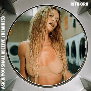 Ask & You Shall Receive (JACONDA Remix) - Rita Ora