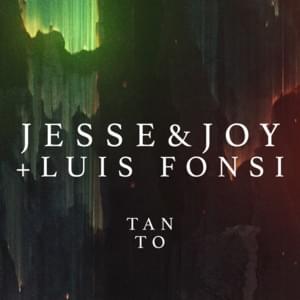 Tanto - Jesse & Joy & Luis Fonsi