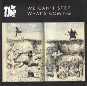 We Can’t Stop What’s Coming - The The