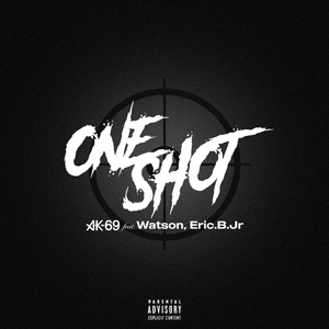 ONE SHOT - AK-69 (Ft. Eric.B.Jr & Watson (JPN))