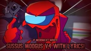 If NicoIsNXXT Wrote Sussus Moogus V4 WITH LYRICS - Speedy D (Ft. Chief Gaming)