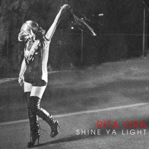 Shine Ya Light - Rita Ora